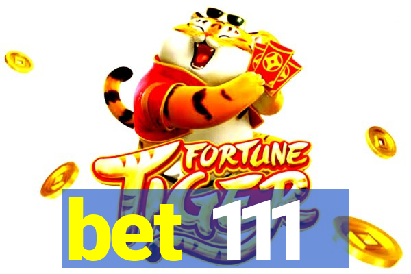 bet 111